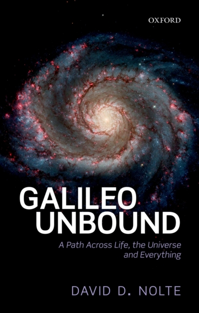 Galileo Unbound : A Path Across Life, the Universe and Everything, PDF eBook