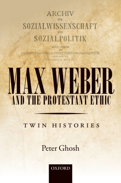 Max Weber and 'The Protestant Ethic' : Twin Histories, EPUB eBook