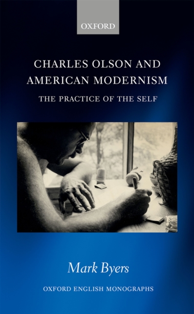 Charles Olson and American Modernism : The Practice of the Self, EPUB eBook