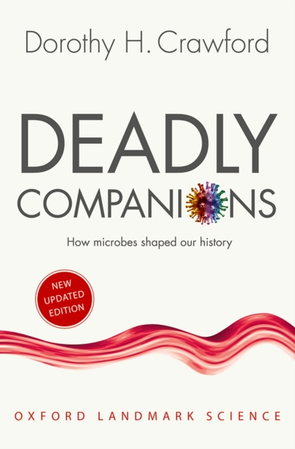 Deadly Companions : How Microbes Shaped our History, EPUB eBook