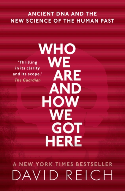 Who We Are and How We Got Here : Ancient DNA and the new science of the human past, PDF eBook