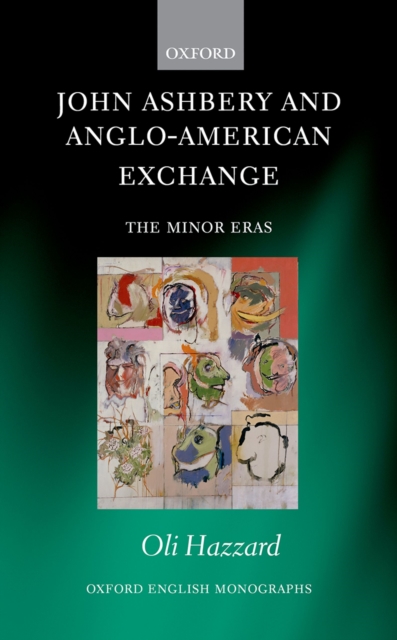 John Ashbery and Anglo-American Exchange : The Minor Eras, PDF eBook