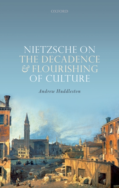 Nietzsche on the Decadence and Flourishing of Culture, PDF eBook