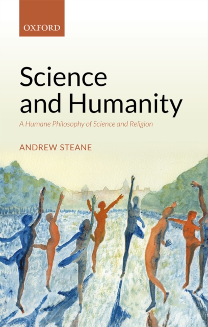 Science and Humanity : A Humane Philosophy of Science and Religion, PDF eBook