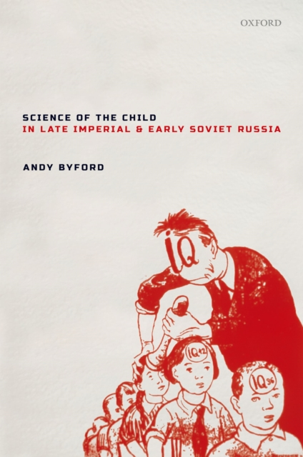 Science of the Child in Late Imperial and Early Soviet Russia, PDF eBook