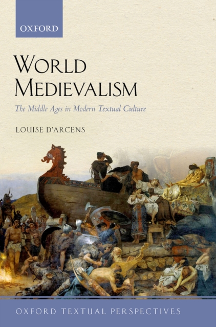 World Medievalism : The Middle Ages in Modern Textual Culture, PDF eBook