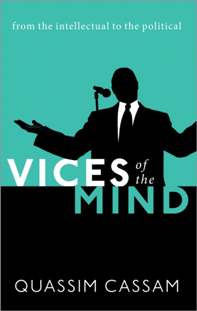 Vices of the Mind : From the Intellectual to the Political, PDF eBook