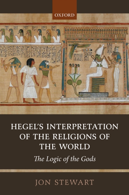 Hegel's Interpretation of the Religions of the World : The Logic of the Gods, PDF eBook