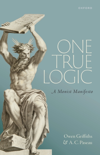 One True Logic : A Monist Manifesto, PDF eBook