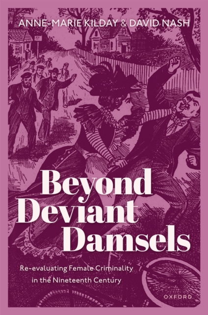 Beyond Deviant Damsels : Re-evaluating Female Criminality in the Nineteenth Century, EPUB eBook