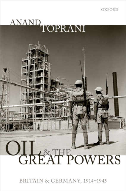 Oil and the Great Powers : Britain and Germany, 1914 to 1945, PDF eBook