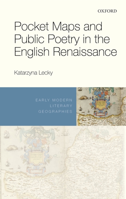 Pocket Maps and Public Poetry in the English Renaissance, EPUB eBook