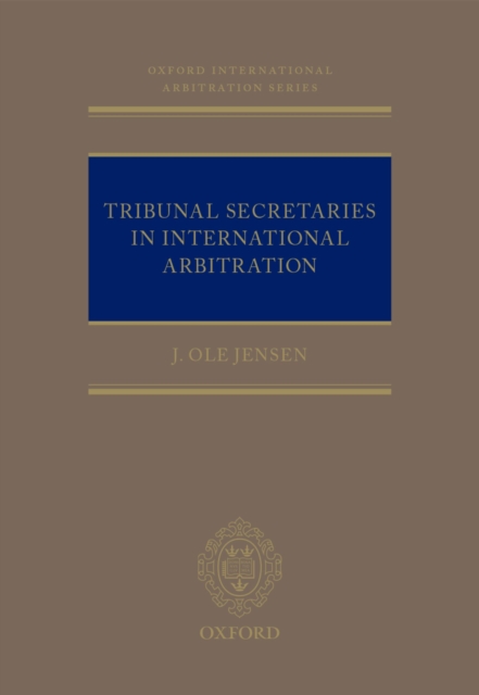 Tribunal Secretaries in International Arbitration, PDF eBook