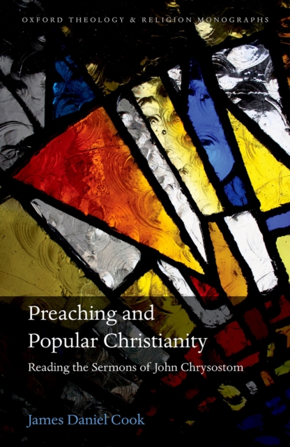 Preaching and Popular Christianity : Reading the Sermons of John Chrysostom, EPUB eBook