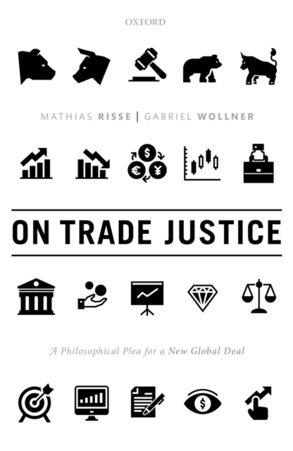 On Trade Justice : A Philosophical Plea for a New Global Deal, PDF eBook