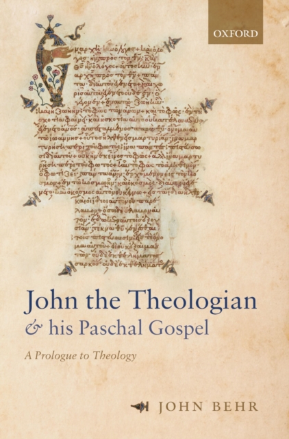John the Theologian and his Paschal Gospel : A Prologue to Theology, PDF eBook
