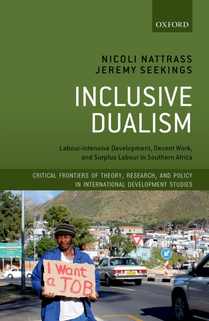 Inclusive Dualism : Labour-intensive Development, Decent Work, and Surplus Labour in Southern Africa, PDF eBook