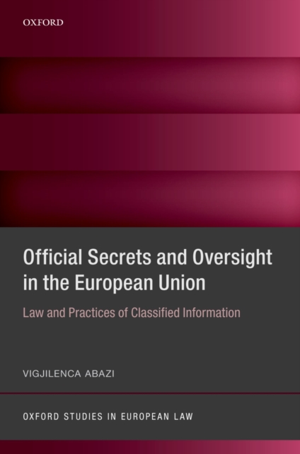 Official Secrets and Oversight in the EU : Law and Practices of Classified Information, PDF eBook