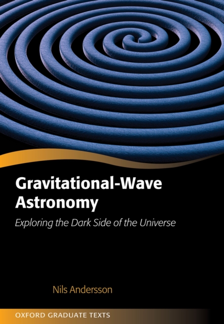 Gravitational-Wave Astronomy : Exploring the Dark Side of the Universe, PDF eBook