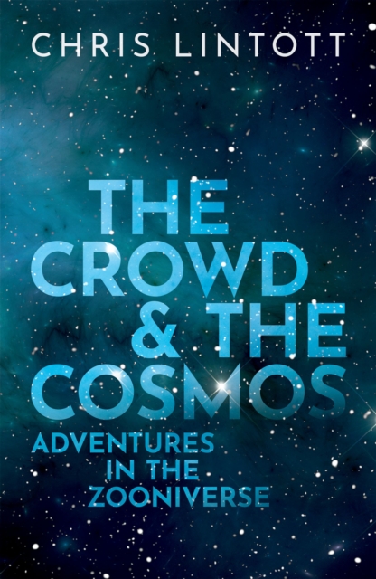 The Crowd and the Cosmos : Adventures in the Zooniverse, EPUB eBook