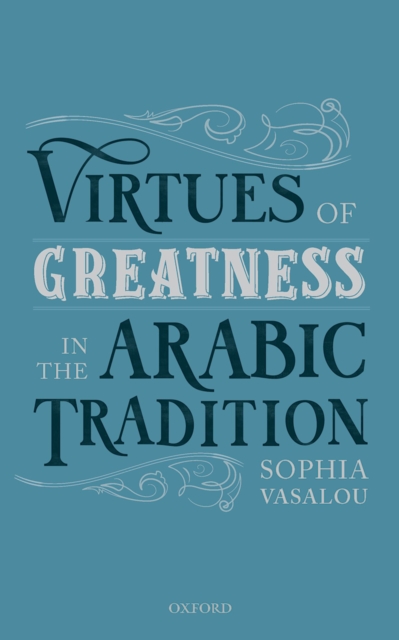 Virtues of Greatness in the Arabic Tradition, PDF eBook