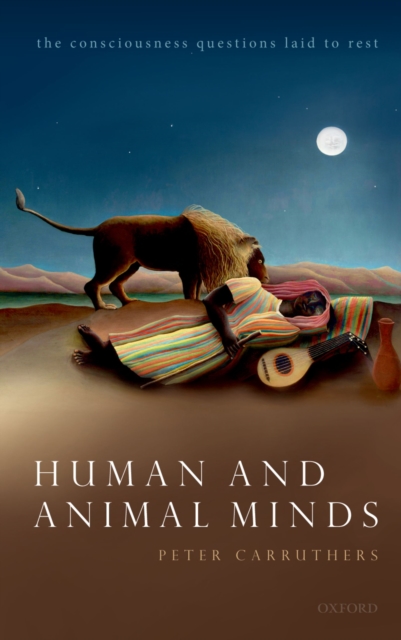 Human and Animal Minds : The Consciousness Questions Laid to Rest, EPUB eBook