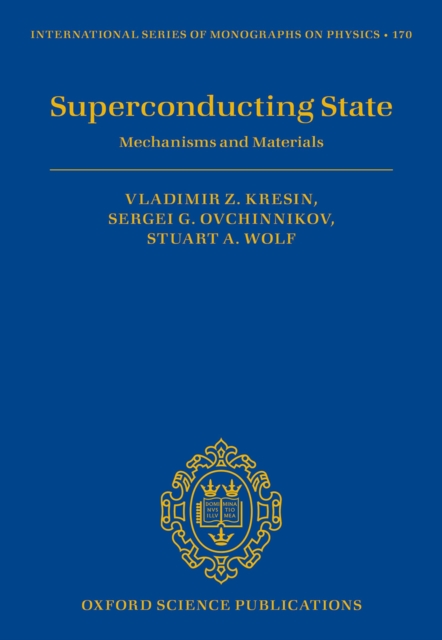 Superconducting State : Mechanisms and Materials, PDF eBook