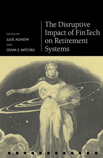 The Disruptive Impact of FinTech on Retirement Systems, PDF eBook