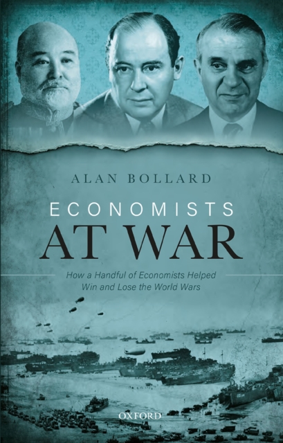 Economists at War : How a Handful of Economists Helped Win and Lose the World Wars, PDF eBook