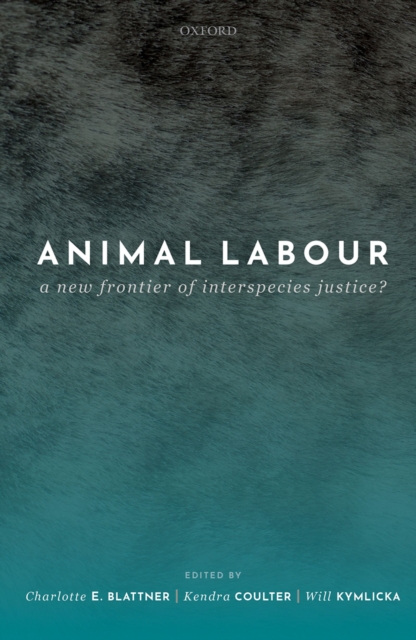 Animal Labour : A New Frontier of Interspecies Justice?, PDF eBook