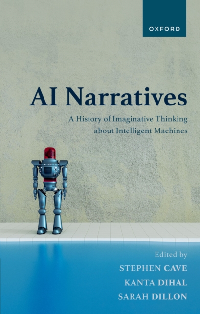 AI Narratives : A History of Imaginative Thinking about Intelligent Machines, PDF eBook