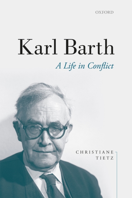 Karl Barth : A Life in Conflict, EPUB eBook