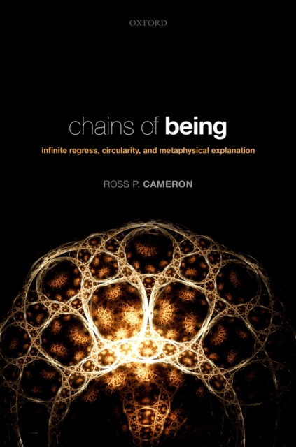 Chains of Being : Infinite Regress, Circularity, and Metaphysical Explanation, EPUB eBook