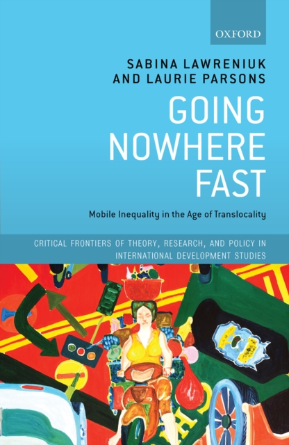 Going Nowhere Fast : Mobile Inequality in the Age of Translocality, EPUB eBook