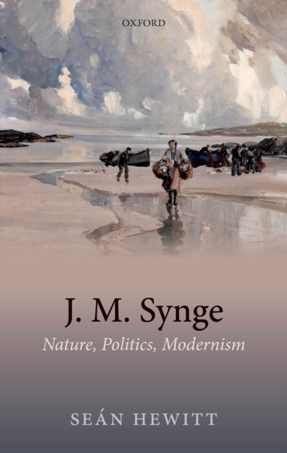 J. M. Synge : Nature, Politics, Modernism, PDF eBook