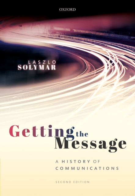 Getting the Message : A History of Communications, Second Edition, PDF eBook