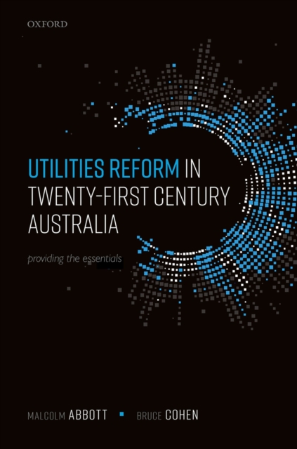Utilities Reform in Twenty-First Century Australia : Providing the Essentials, EPUB eBook