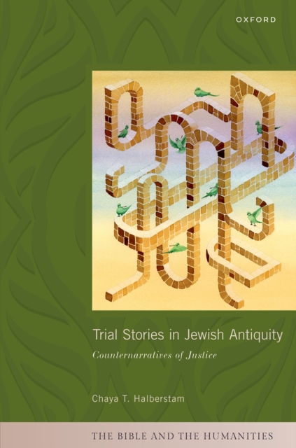 Trial Stories in Jewish Antiquity : Counternarratives of Justice, PDF eBook