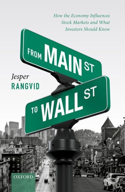 From Main Street to Wall Street : How the Economy Influences Stock Markets and What Investors Should Know, PDF eBook