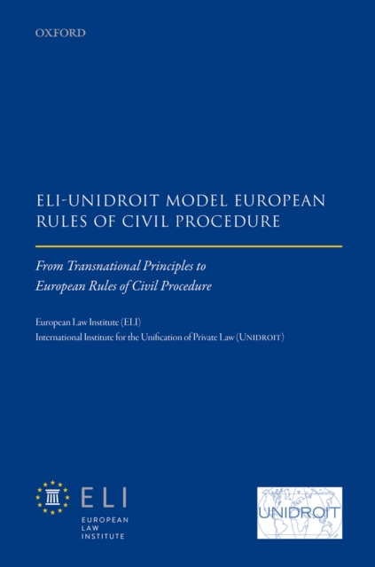 ELI - Unidroit Model European Rules of Civil Procedure : From Transnational Principles to European Rules of Civil Procedure, PDF eBook