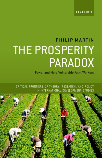 The Prosperity Paradox : Fewer and More Vulnerable Farm Workers, PDF eBook