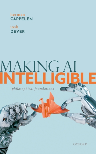Making AI Intelligible : Philosophical Foundations, PDF eBook