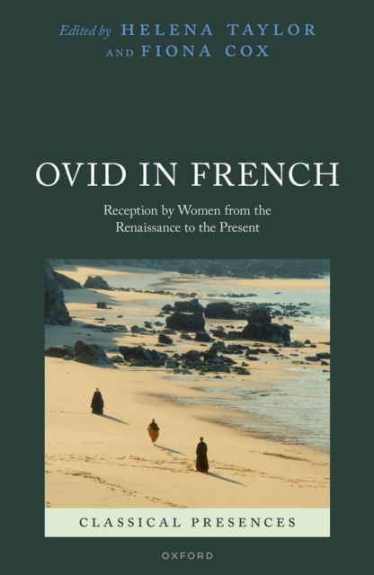 Ovid in French : Reception by Women from the Renaissance to the Present, PDF eBook