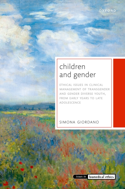 Children and Gender : Ethical issues in clinical management of transgender and gender diverse youth, from early years to late adolescence, PDF eBook