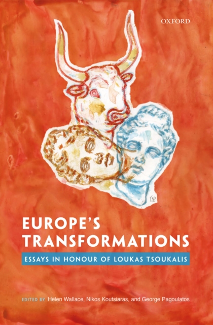 Europe's Transformations : Essays in Honour of Loukas Tsoukalis, PDF eBook