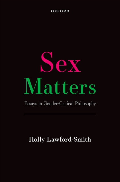 Sex Matters : Essays in Gender-Critical Philosophy, PDF eBook