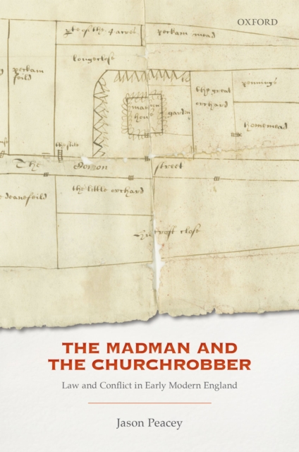 The Madman and the Churchrobber : Law and Conflict in Early Modern England, EPUB eBook