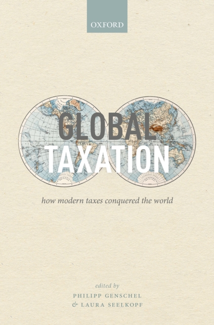 Global Taxation : How Modern Taxes Conquered the World, EPUB eBook