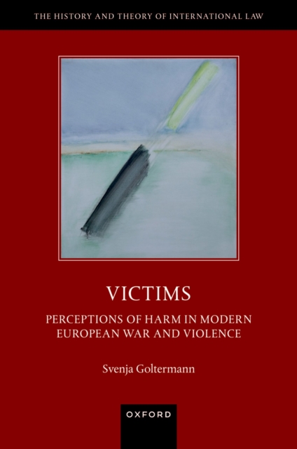 Victims : Perceptions of Harm in Modern European War and Violence, PDF eBook