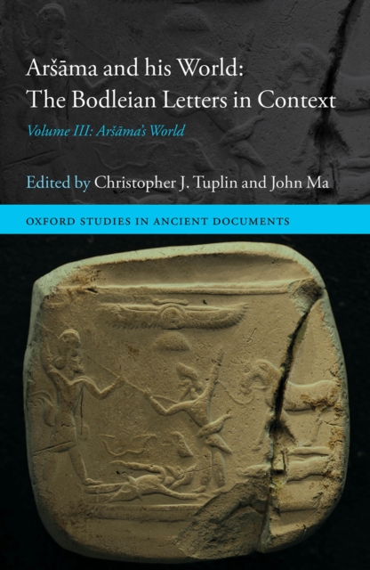 Arsama and his World: The Bodleian Letters in Context : Volume III: Arsama's World, PDF eBook